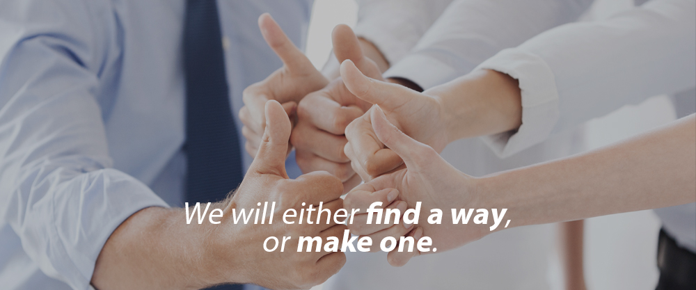 We will either find a way, or make one.